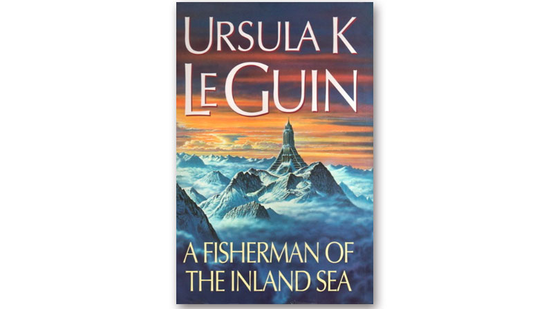 The book cover of Ursula LeGuin's A Fisherman of the Inland Sea where this declaration of love comes from.